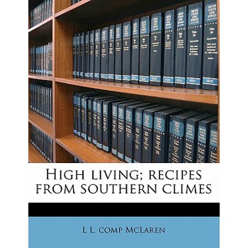 High Living; Recipes from Southern Climes