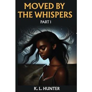 Moved by the Whispers