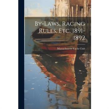 By-Laws, Racing Rules, Etc. 1891-1892