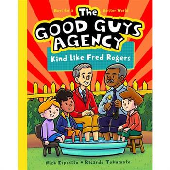 The Good Guys Agency: Kind Like Fred Rogers