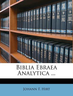 Biblia Ebraea Analytica ...