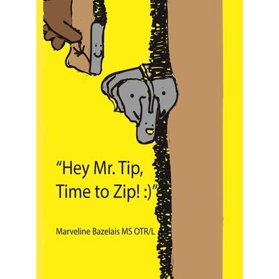 Hey Mr. Tip! Time to Zip!