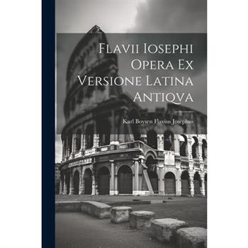 Flavii Iosephi Opera ex Versione Latina Antiqva