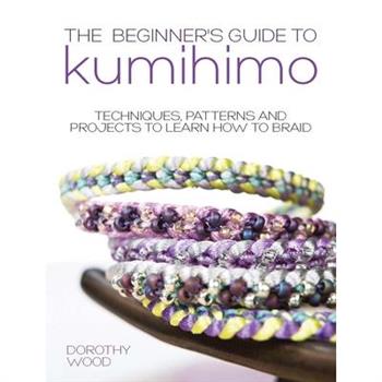 The Beginner's Guide to Kumihimo