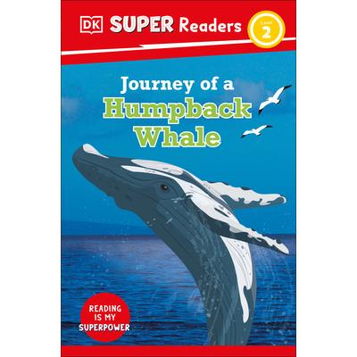DK Super Readers Level 2 Journey of a Humpback Whale