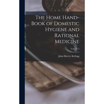 The Home Hand-Book of Domestic Hygiene and Rational Medicine; Volume 2