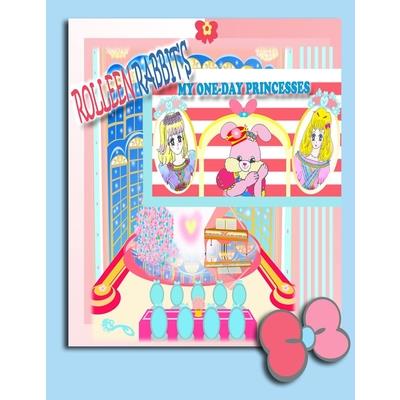Rolleen Rabbit's My One-Day Princesses