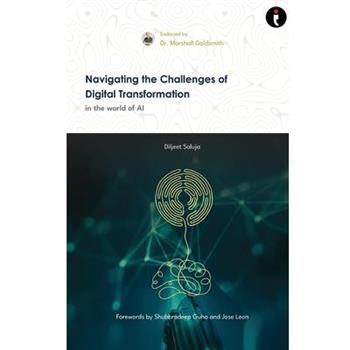 Navigating The Challenges of Digital Transformation In The World of AI