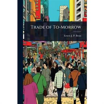 Trade of To-Morrow