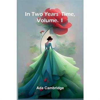 In Two Years' Time, Vol. 1