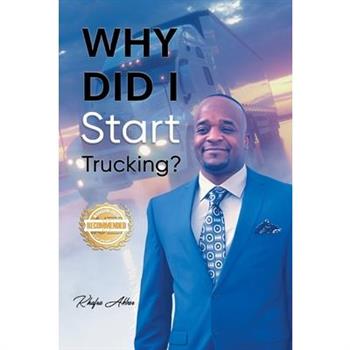 Why Did I Start Trucking?