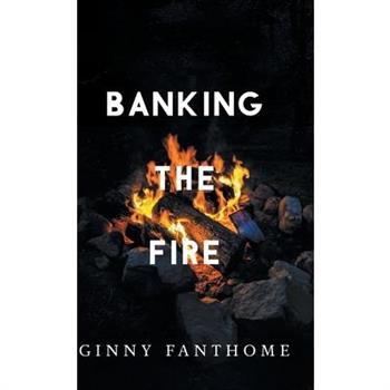 Banking The Fire