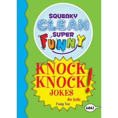 Squeaky Clean Super Funny Knock Knock Jokes for Kids