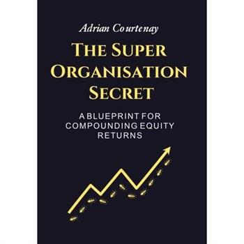 The Super Organisation Secret
