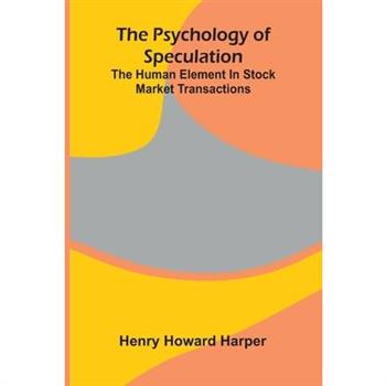 The Psychology Of Speculation