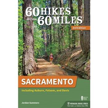 60 Hikes Within 60 Miles: Sacramento