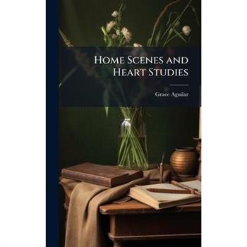 Home Scenes and Heart Studies