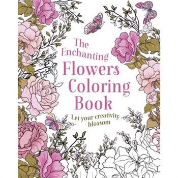 The Enchanting Flowers Coloring Book