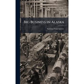 Big Business in Alaska