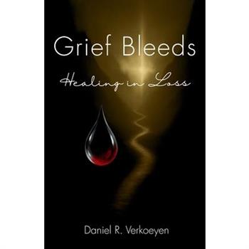 Grief Bleeds