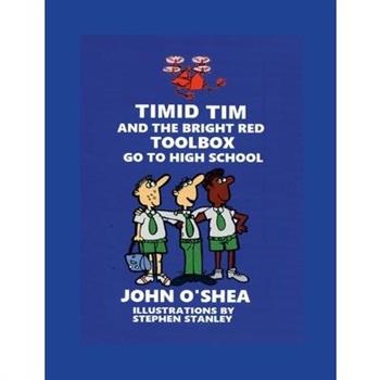 Timid Tim and the Bright Red Toolbox go to High School
