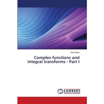 Complex functions and integral transforms - Part I