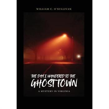 The Day I Wandered to the Ghost Town