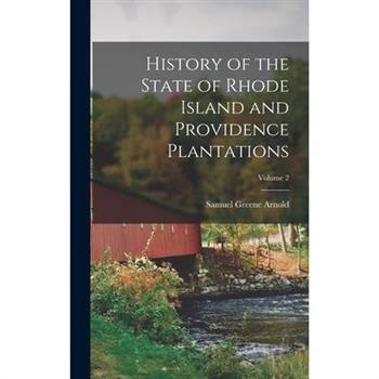 History of the State of Rhode Island and Providence Plantations; Volume 2