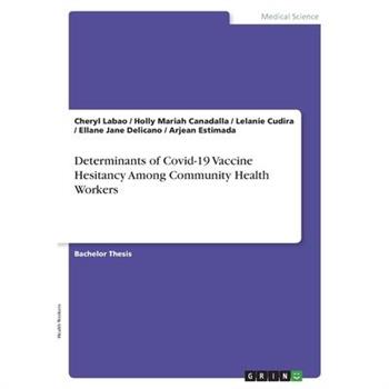 Determinants of Covid-19 Vaccine Hesitancy Among Community Health Workers