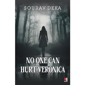 No one can hurt Veronica