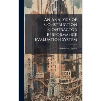 An Analysis of Construction Contractor Performance Evaluation System