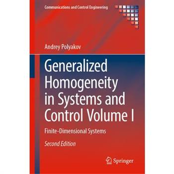 Generalized Homogeneity in Systems and Control Volume I