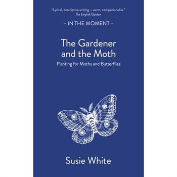 The Gardener and the Moth