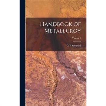 Handbook of Metallurgy; Volume 2