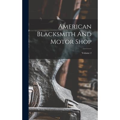 American Blacksmith And Motor Shop; Volume 2