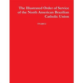 The Illustrated Order of Service of the North American Brazilian Catholic Union