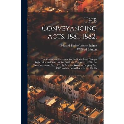 The Conveyancing Acts, 1881, 1882,