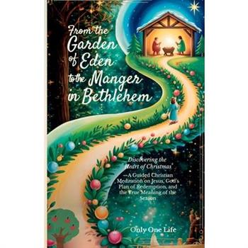 From the Garden of Eden to the Manger in Bethlehem