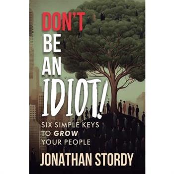 Don't Be an Idiot