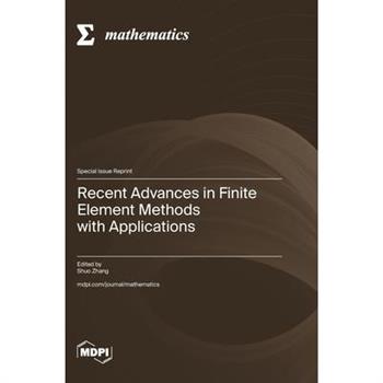Recent Advances in Finite Element Methods with Applications