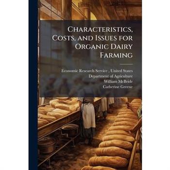 Characteristics, Costs, and Issues for Organic Dairy Farming