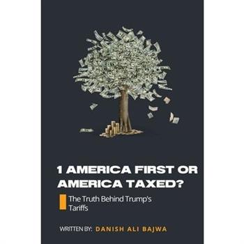 1 America First or America Taxed