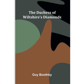 The Duchess Of Wiltshire's Diamonds