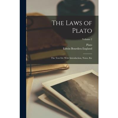 The Laws of Plato; the Text ed. With Introduction, Notes, Etc; Volume 2