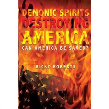 Demonic Spirits Destroying America