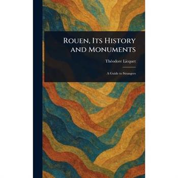 Rouen, Its History and Monuments