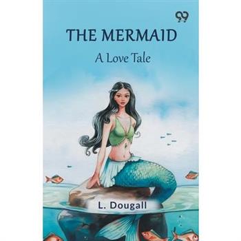 The Mermaid A Love Tale