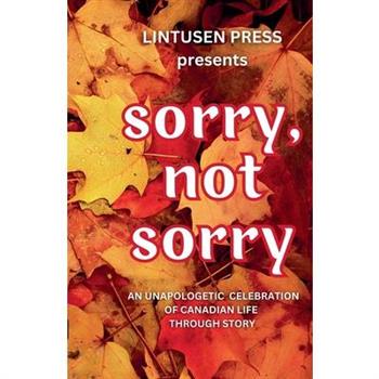 Sorry, Not Sorry