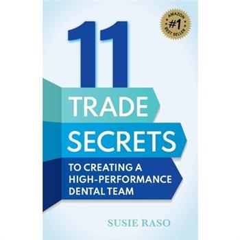 11 Trade Secrets to Creating a High-Performance Dental Team