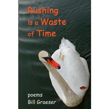 Rushing is a Waste of Time